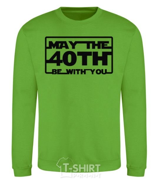 Sweatshirt May the 40th be with you orchid-green фото