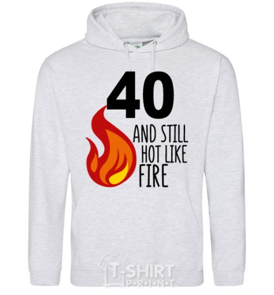 Men`s hoodie 40 and still hot like fire sport-grey фото