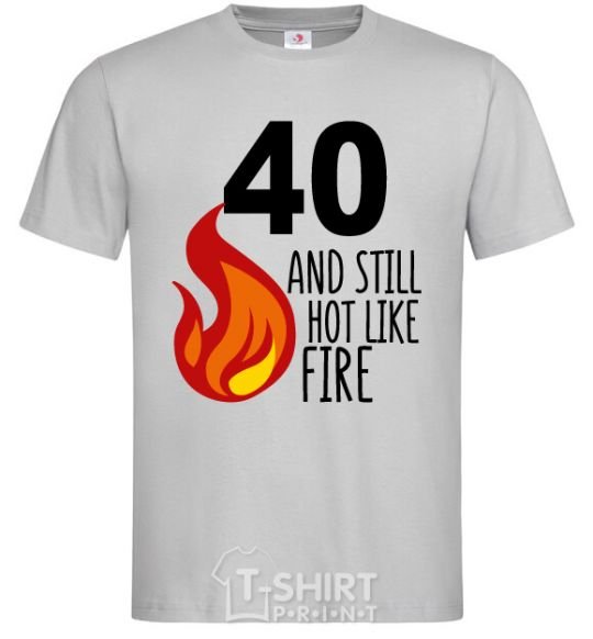 Мужская футболка 40 and still hot like fire Серый фото