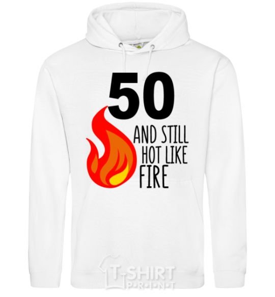 Men`s hoodie 50 and still hot like fire White фото