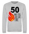 Sweatshirt 50 and still hot like fire sport-grey фото
