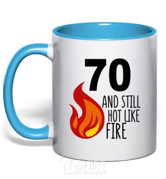 Mug with a colored handle 70 and still hot like fire sky-blue фото