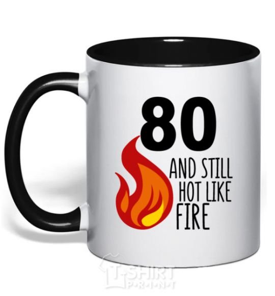 Mug with a colored handle 80 and still hot like fire black фото