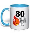 Mug with a colored handle 80 and still hot like fire sky-blue фото