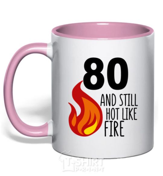 Mug with a colored handle 80 and still hot like fire light-pink фото