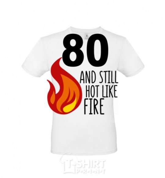 Мужская футболка 80 and still hot like fire Белый фото