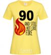 Women's T-shirt 90 and still hot like fire cornsilk фото