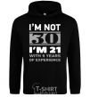 Men`s hoodie I'm not 30 i'm 21 with 9 years of experience black фото