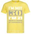 Men's T-Shirt I'm not 30 i'm 21 with 9 years of experience cornsilk фото