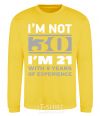 Sweatshirt I'm not 30 i'm 21 with 9 years of experience yellow фото