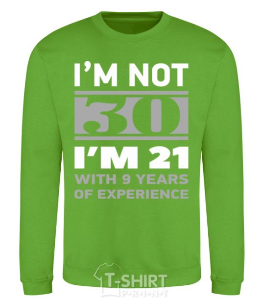 Sweatshirt I'm not 30 i'm 21 with 9 years of experience orchid-green фото
