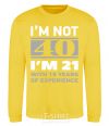 Sweatshirt I'm not 40 i'm 21 with 19 years of experience yellow фото