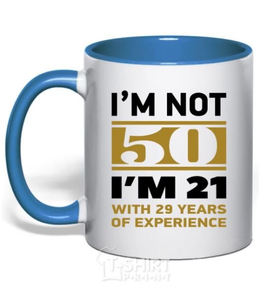 Mug with a colored handle I'm not 50 i'm 21 with 29 years of experience royal-blue фото