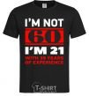 Men's T-Shirt I'm not 60 i'm 21 with 39 years of experience black фото