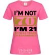 Women's T-shirt I'm not 70 i'm 21 with 49 years of experience heliconia фото