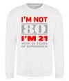 Sweatshirt I'm not 80 i'm 21 with 59 years of experience White фото