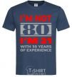 Men's T-Shirt I'm not 80 i'm 21 with 59 years of experience navy-blue фото