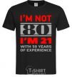 Men's T-Shirt I'm not 80 i'm 21 with 59 years of experience black фото