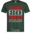 Men's T-Shirt I'm not 80 i'm 21 with 59 years of experience bottle-green фото