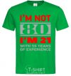 Men's T-Shirt I'm not 80 i'm 21 with 59 years of experience kelly-green фото