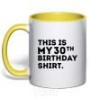 Mug with a colored handle This is my 30th birthday shirt yellow фото