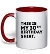 Mug with a colored handle This is my 30th birthday shirt red фото