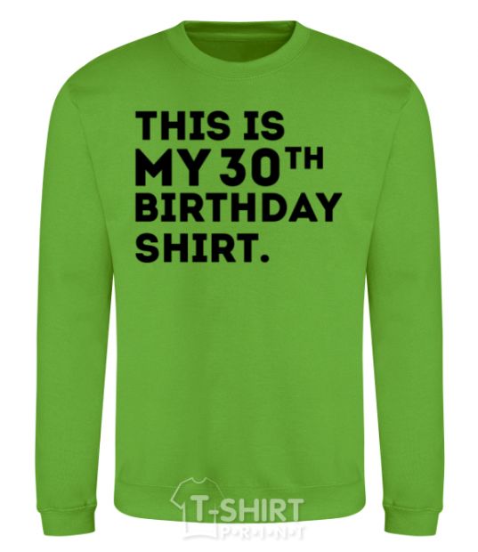 Sweatshirt This is my 30th birthday shirt orchid-green фото