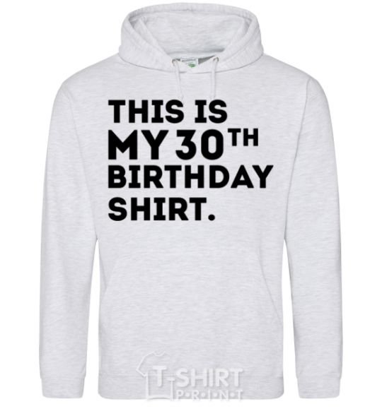 Men`s hoodie This is my 30th birthday shirt sport-grey фото