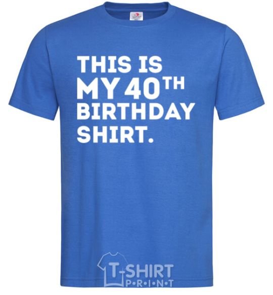 Men's T-Shirt This is my 40th birthday shirt royal-blue фото