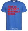 Men's T-Shirt This is my 50th birthday shirt royal-blue фото