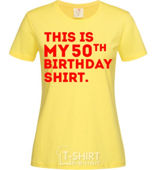 Women's T-shirt This is my 50th birthday shirt cornsilk фото