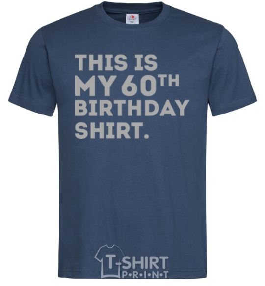 Men's T-Shirt This is my 60th birthday shirt navy-blue фото