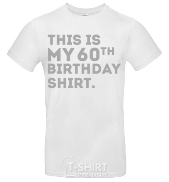 Men's T-Shirt This is my 60th birthday shirt White фото