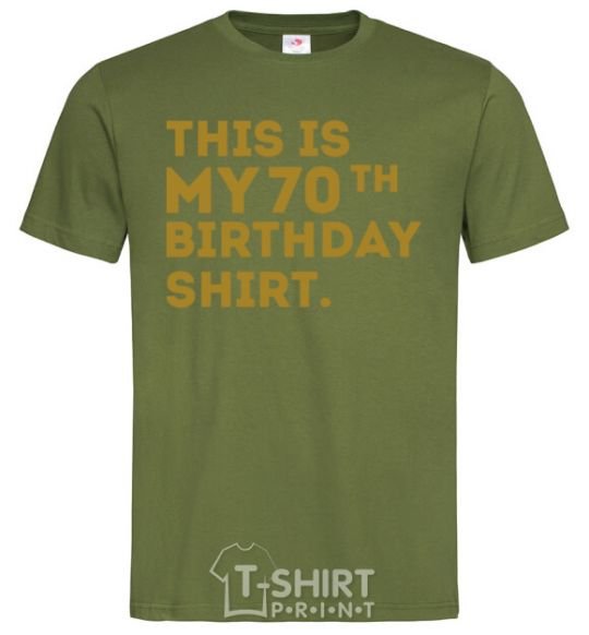 Men's T-Shirt This is my 70th birthday shirt millennial-khaki фото