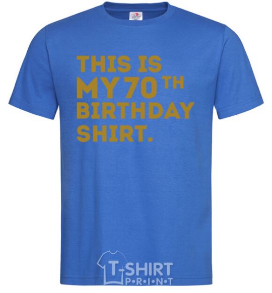 Мужская футболка This is my 70th birthday shirt Ярко-синий фото