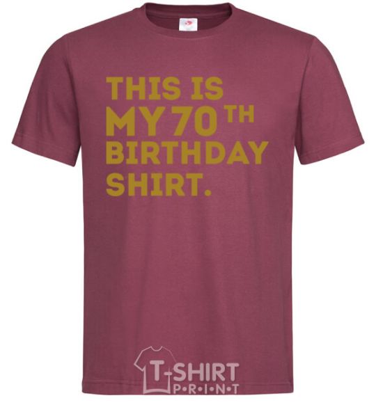 Men's T-Shirt This is my 70th birthday shirt burgundy фото