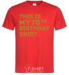 Men's T-Shirt This is my 70th birthday shirt red фото