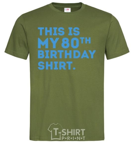 Men's T-Shirt This is my 80th birthday shirt millennial-khaki фото