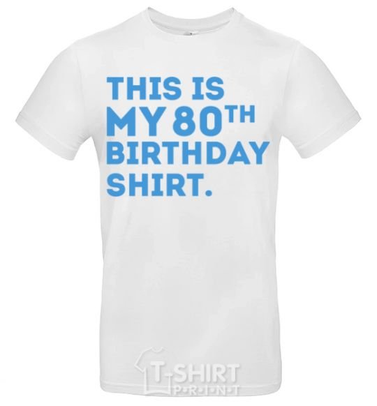 Men's T-Shirt This is my 80th birthday shirt White фото