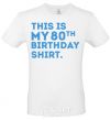 Men's T-Shirt This is my 80th birthday shirt White фото