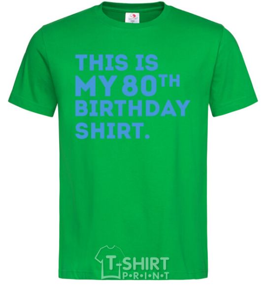 Men's T-Shirt This is my 80th birthday shirt kelly-green фото