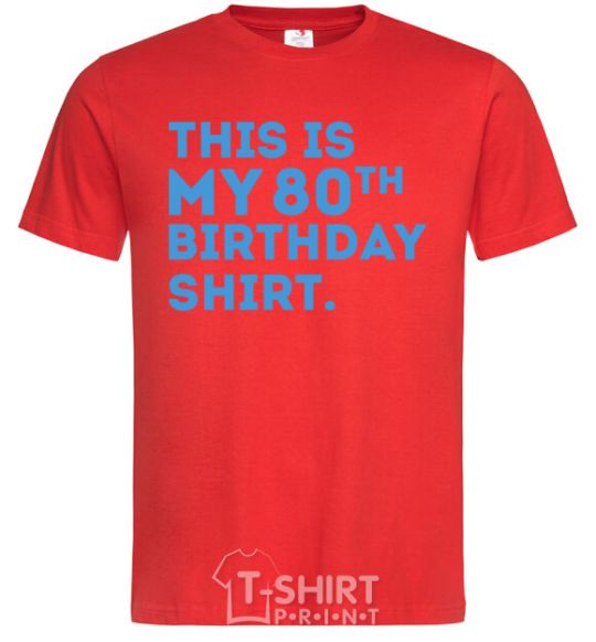 Men's T-Shirt This is my 80th birthday shirt red фото