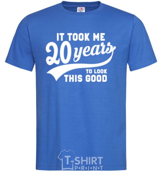 Men's T-Shirt It took 20 years to look this good royal-blue фото