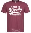 Men's T-Shirt It took 20 years to look this good burgundy фото