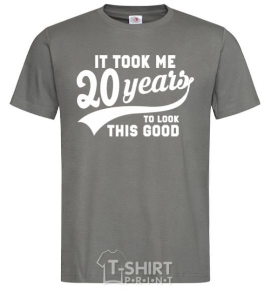 Men's T-Shirt It took 20 years to look this good dark-grey фото