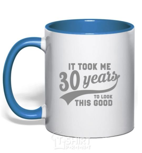 Mug with a colored handle It took me 30 years to look this good royal-blue фото