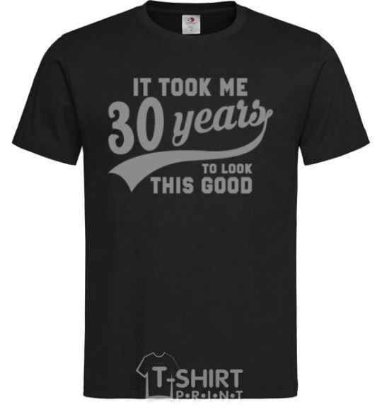 Men's T-Shirt It took me 30 years to look this good black фото