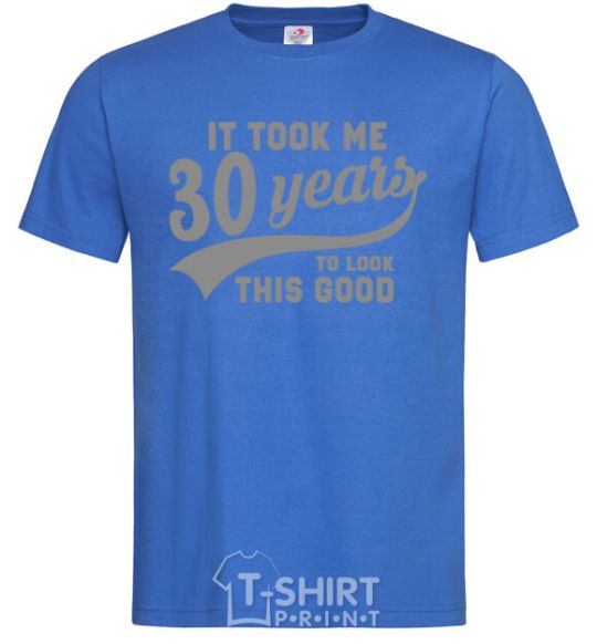 Men's T-Shirt It took me 30 years to look this good royal-blue фото