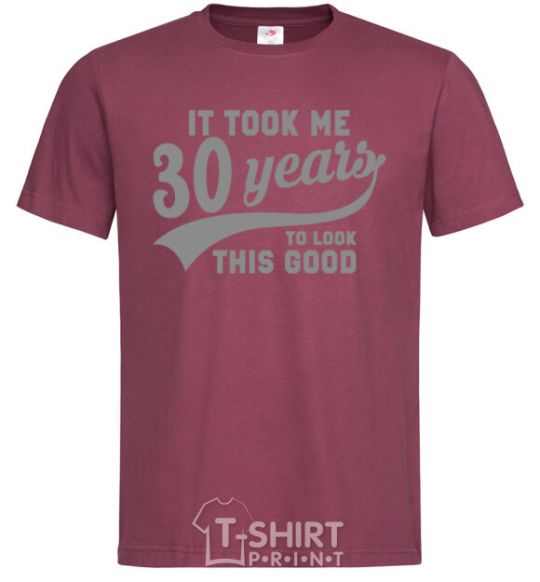 Men's T-Shirt It took me 30 years to look this good burgundy фото