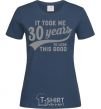 Women's T-shirt It took me 30 years to look this good navy-blue фото